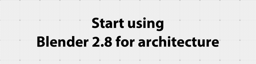 Blender 2.8 for architecture: Modeling and rendering with Eevee and Cycles Blender 2.8 for architecture